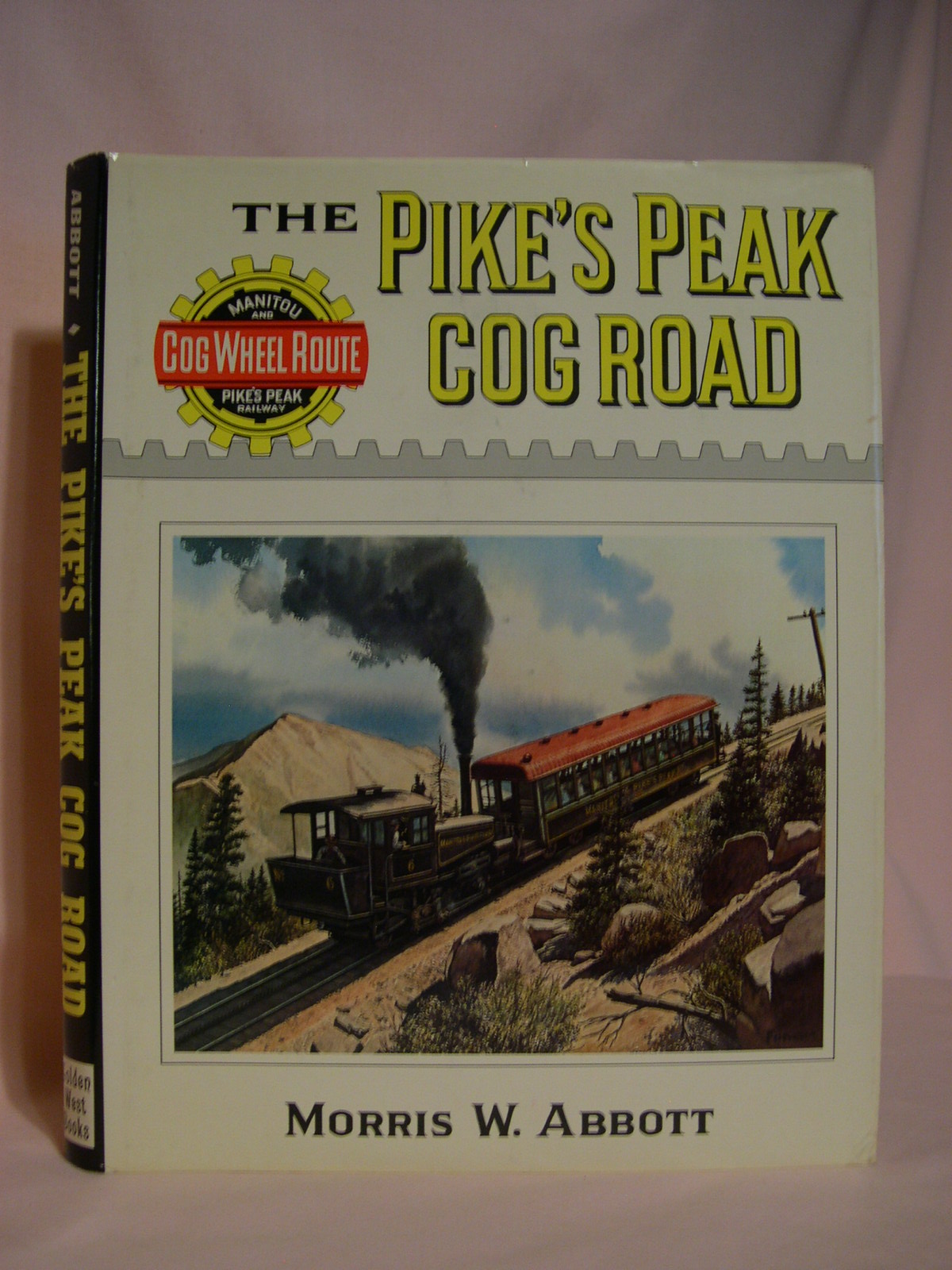 THE PIKE'S PEAK COG ROAD - Abbott, Morris W.