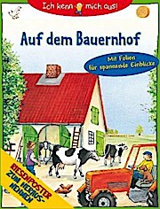 Ich kenn mich aus! - Auf dem Bauernhof - Karin und Irene Mohr Arndt