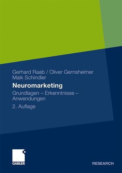 Neuromarketing: Grundlagen - Erkenntnisse - Anwendungen - Raab, Gerhard, Oliver Gernsheimer und Maik Schindler