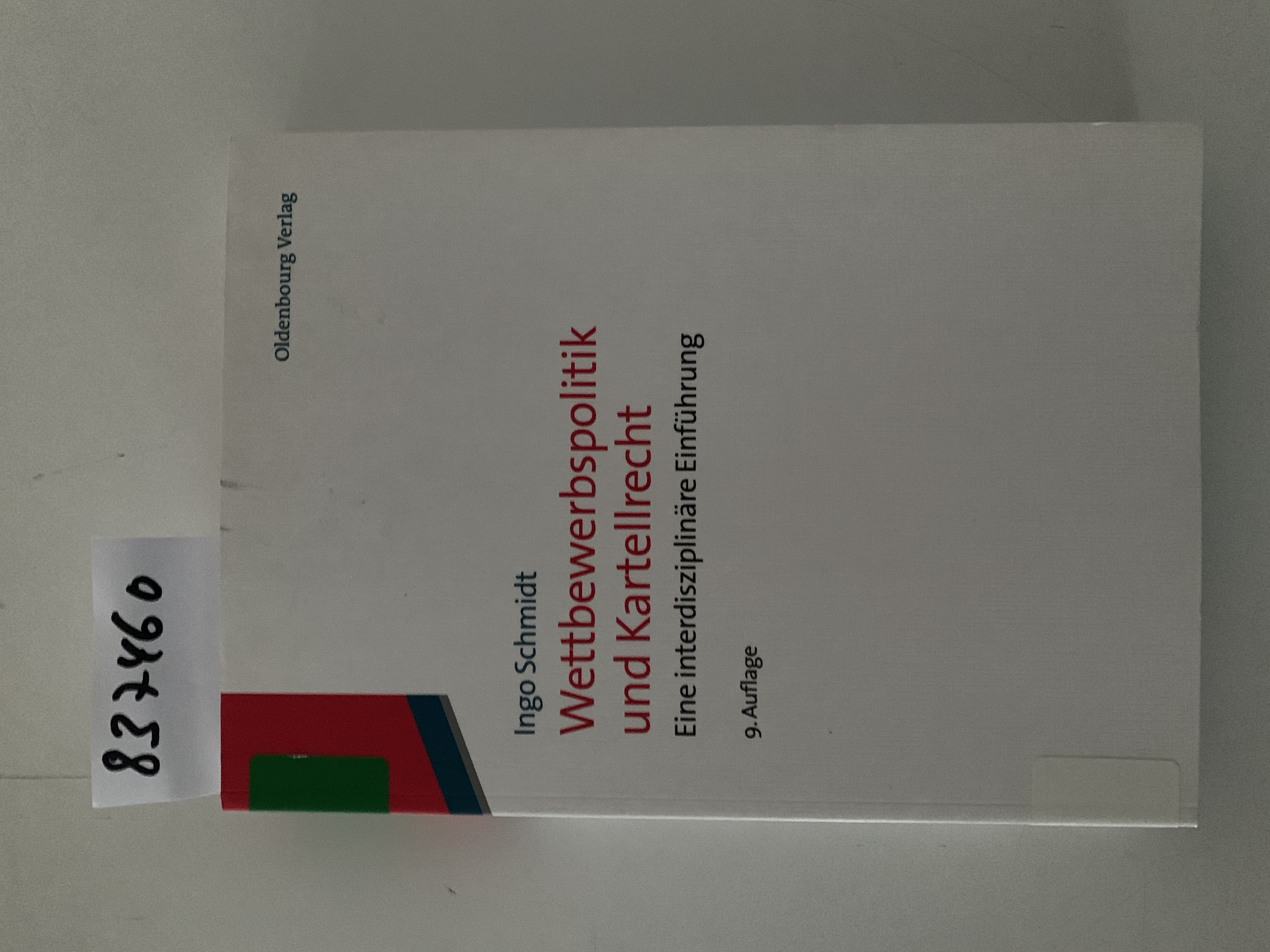 Wettbewerbspolitik und Kartellrecht: Eine interdisziplinäre Einführung - Schmidt, Ingo und Justus Haucap