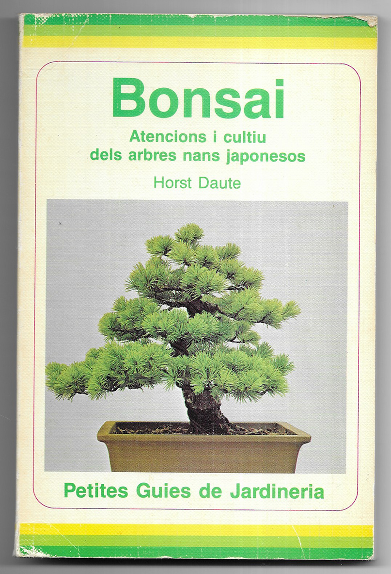Bonsai. Atencions i cultiu dels arbres nans japonesos. - Daute, Horst.