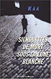 Silhouettes De Mort Sous La Lune Blanche - Kââ