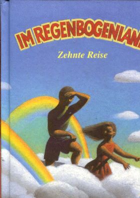 Im Regenbogenland - Zehnte Reise (Eine Anthologie für Kinder und Jugendliche) - Frieling, Wilhelm Ruprecht