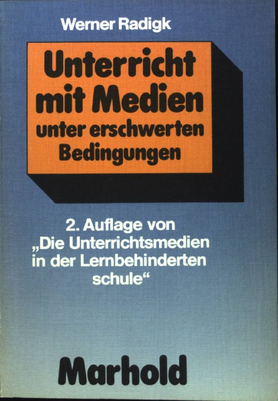 Unterricht mit Medien unter erschwerten Bedingungen; - Radigk, Werner