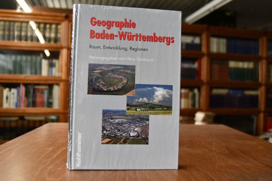 Geographie Baden-Württembergs : Raum, Entwicklung, Regionen. Schriften zur politischen Landeskunde Baden-Württembergs Bd. 36 - Gebhardt, Hans (Hrsg.)
