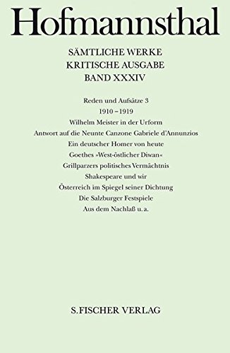 Reden und Aufsätze 3: 1910-1919 (Hugo von Hofmannsthal, Kritische Ausgabe sämtlicher Werke in 40 Bänden, Band 34) - Krabiel, Klaus-Dieter, Klaus E. Bohnenkamp und Katja Kaluga