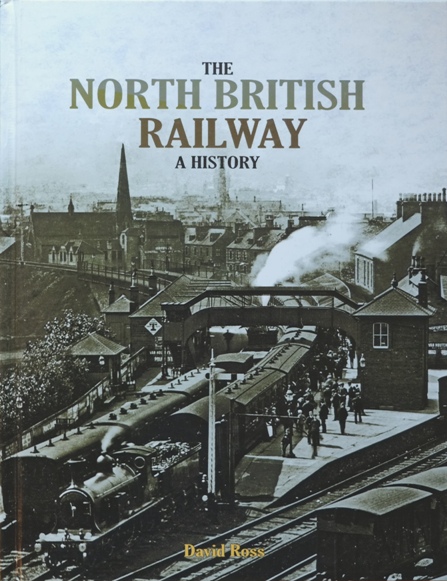 The North British Railways : A History - Ross David