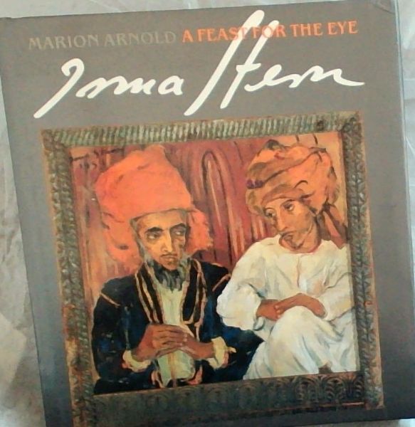 Irma Stern: A Feast for the Eye - Arnold, Marion
