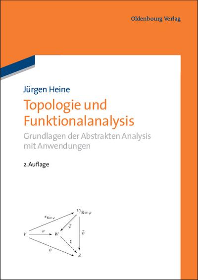 Topologie und Funktionalanalysis : Grundlagen der Abstrakten Analysis mit Anwendungen - Jürgen Heine