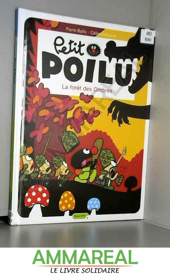 Petit Poilu, Tome 8 : La forêt des ombres - Céline Fraipont et Pierre Bailly