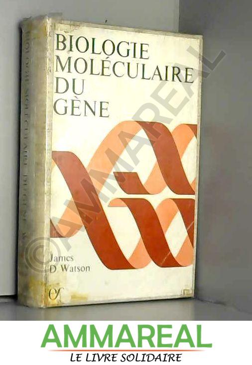 Biologie moléculaire du gène by WATSON James D.: Bon Softcover (1968 ...