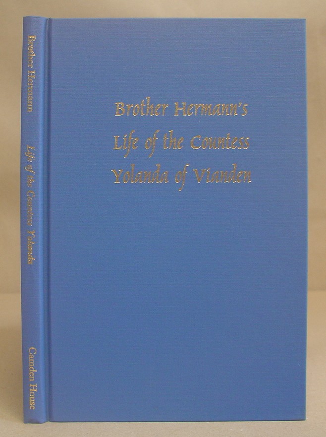 Brother Hermann's Life Of The Countess Yolanda Of Vianden von Hermann ...