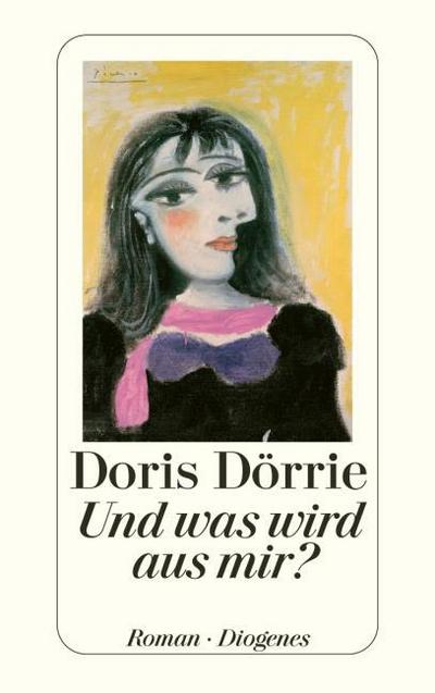 Und was wird aus mir? (detebe) - Doris Dörrie