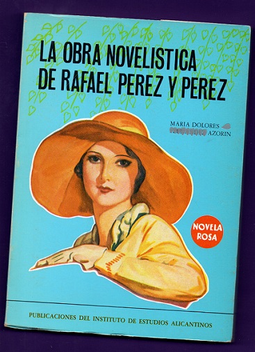 LA OBRA NOVELISTICA DE RAFAEL PEREZ Y PEREZ. - AZORIN FERNANDEZ, María Dolores [Mª D. Azorín Fernández]