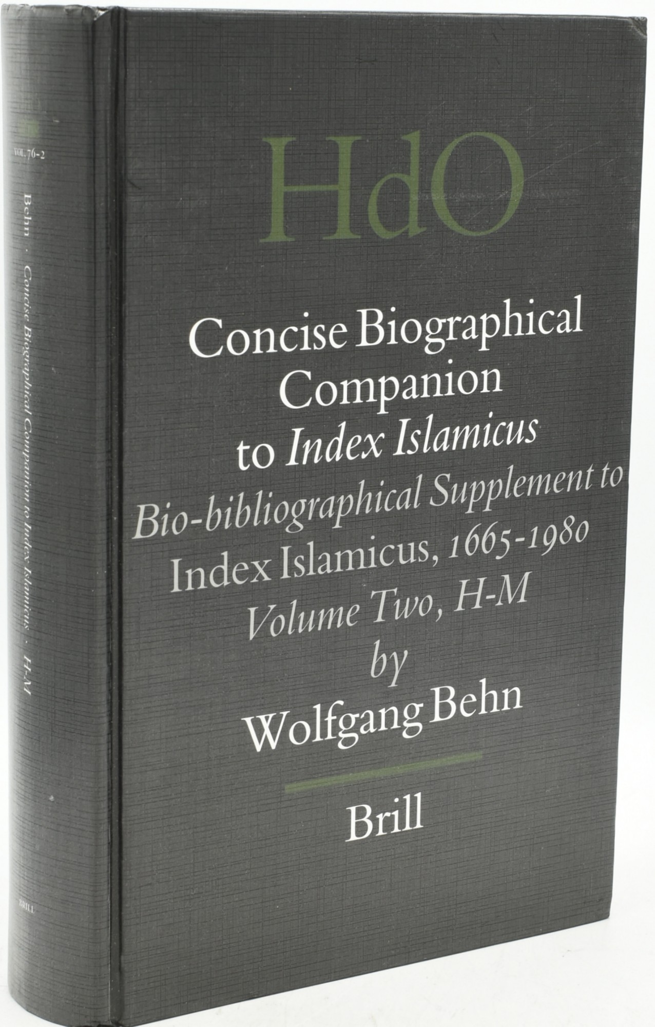 CONCISE BIOGRAPHICAL COMPANION TO INDEX ISLAMICUS: BIO-BIBLIOGRAPHICAL SUPPLEMENT TO INDEX ISLAMICUS, 1665-1980 (HANDBOOK OF ORIENTAL STUDIES, VOLUME TWO H-M - Wolfgang Behn