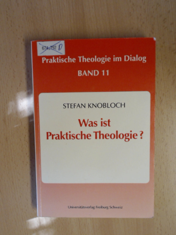 Was ist Praktische Theologie? Praktische Theologie im Dialog Band 11 - Knobloch, Stefan