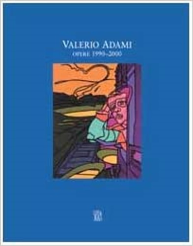 Valerio Adami. Opere 1990-2000. Volume pubblicato in occasione della mostra allestita a Verona nel 2000. - Catalogo della Mostra