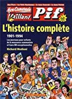 Mon camarade, vaillant, Pif Gadget : L'histoire complète, 1901-1994 - Richard Medioni