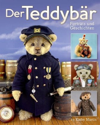 Der Teddybär : Porträts und Geschichten. Übers.: Ronit Jariv. Red. und Satz: Trans-Texas Publishing, Köln - Martin, Kathy (Mitwirkender)
