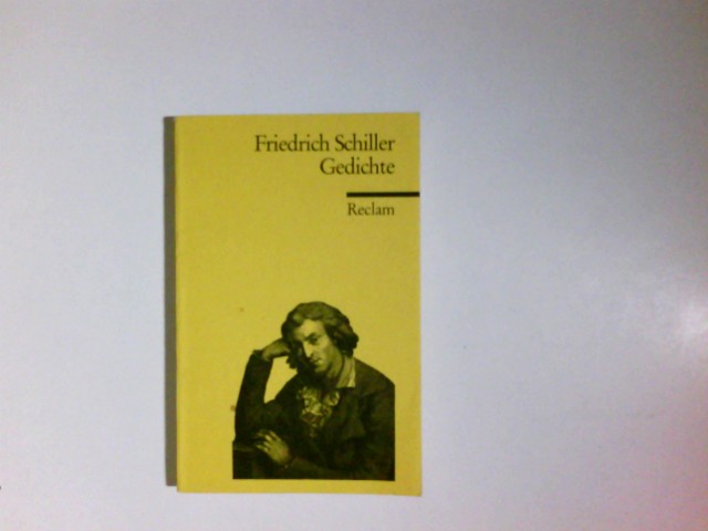 Gedichte : e. Ausw. Hrsg. u. mit e. Einl. vers. von Gerhard Fricke / Reclams Universal-Bibliothek ; Nr. 7714 - Schiller, Friedrich