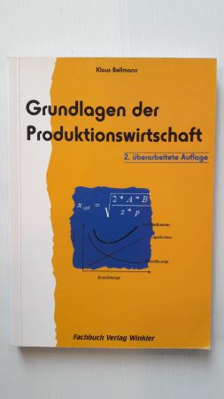 GRUNDLAGEN DER PRODUKTIONSWIRTSCHAFT; - Bellmann, Klaus