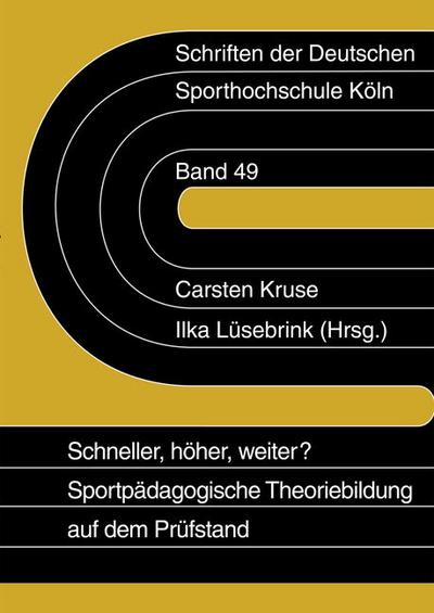 Schneller, höher, weiter (Schriften der Deutschen Sporthochschule Köln) - Unknown Author