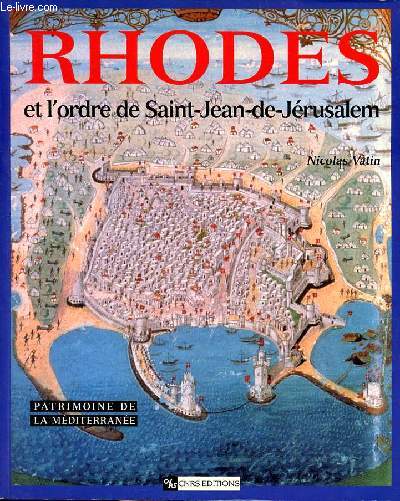 Rhodes et l'ordre de Saint jean de Jérusalem - Vatin Nicolas
