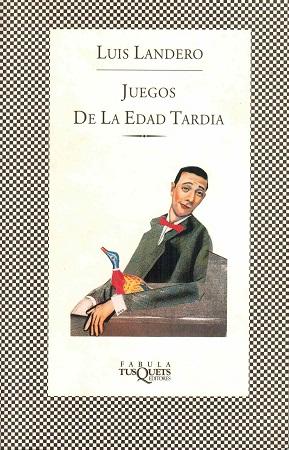 JUEGOS DE LA EDAD TARDÍA - LUIS LANDERO