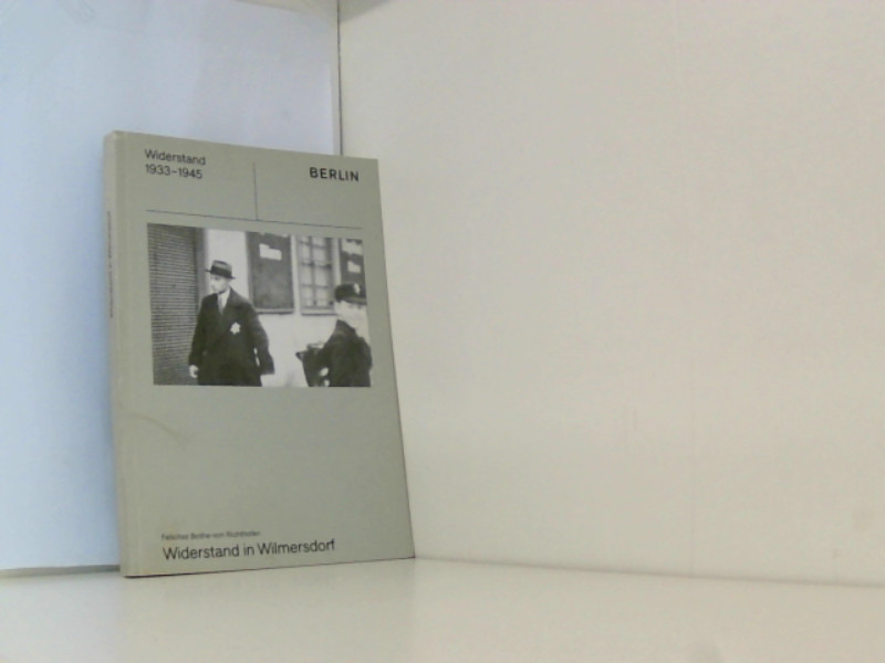 Widerstand in Wilmersdorf Bd. 7 Widerstand 1933-1945) - Bothe-von RichthofenFelicitas Sandvoß, Rainer