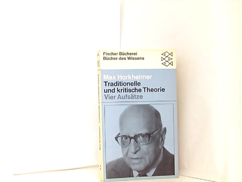 Vier Aufsätze: Traditionelle und kritische Theorie / Materialismus und Metaphysik / Egoismus und Freiheitsbewegung / Autorität und Familie (Mit einem Vorwort zur Neupublikation)