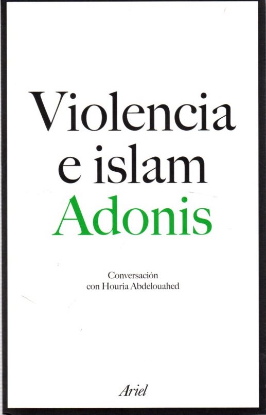 Violencia e islam. Conversación con Houria Abdelouahed . - Adonis