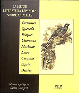 LA MEJOR LITERATURA ESPAÑOLA SOBRE ANIMALES - Gumpert,Carlos