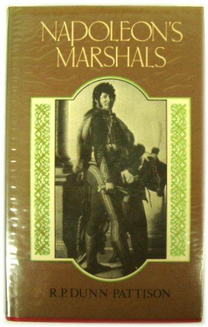 Napoleon's Marshals - Dunn-Pattison, R.P.