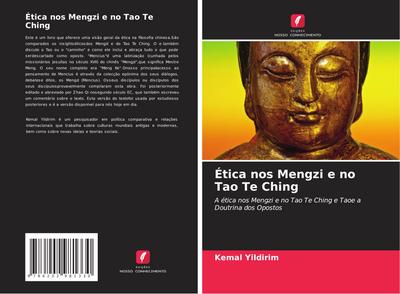 Ética nos Mengzi e no Tao Te Ching : A ética nos Mengzi e no Tao Te Ching e Taoe a Doutrina dos Opostos - Kemal Yildirim