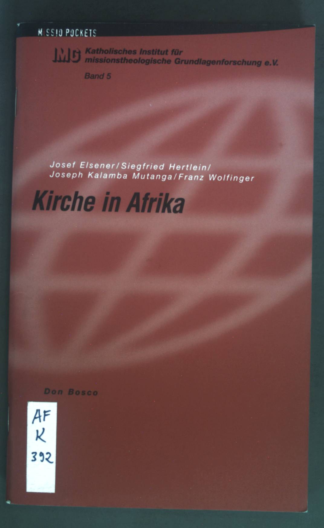 Kirche in Afrika. Missio pockets ; Bd. 5 - Elsener, Josef
