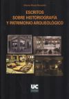 Escritos sobre historiografía y patrimonio arqueológico - Moure Romanillo, Alfonso