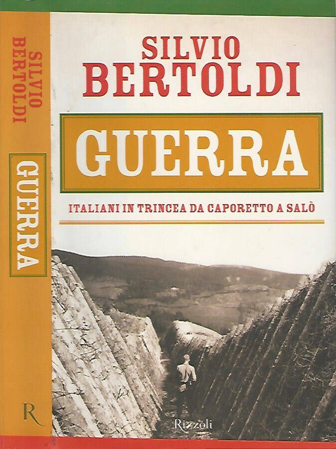 Guerra Italiani in trincea da Caporetto a Salò - Silvio Bertoli