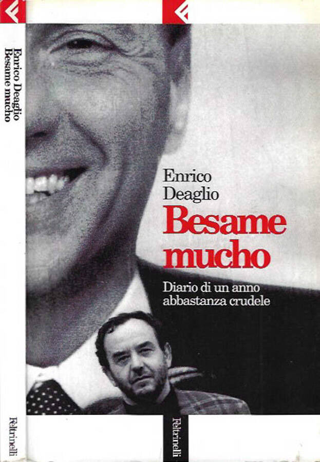 Besame mucho Diario di un anno abbastanza crudele - Enrico Deaglio