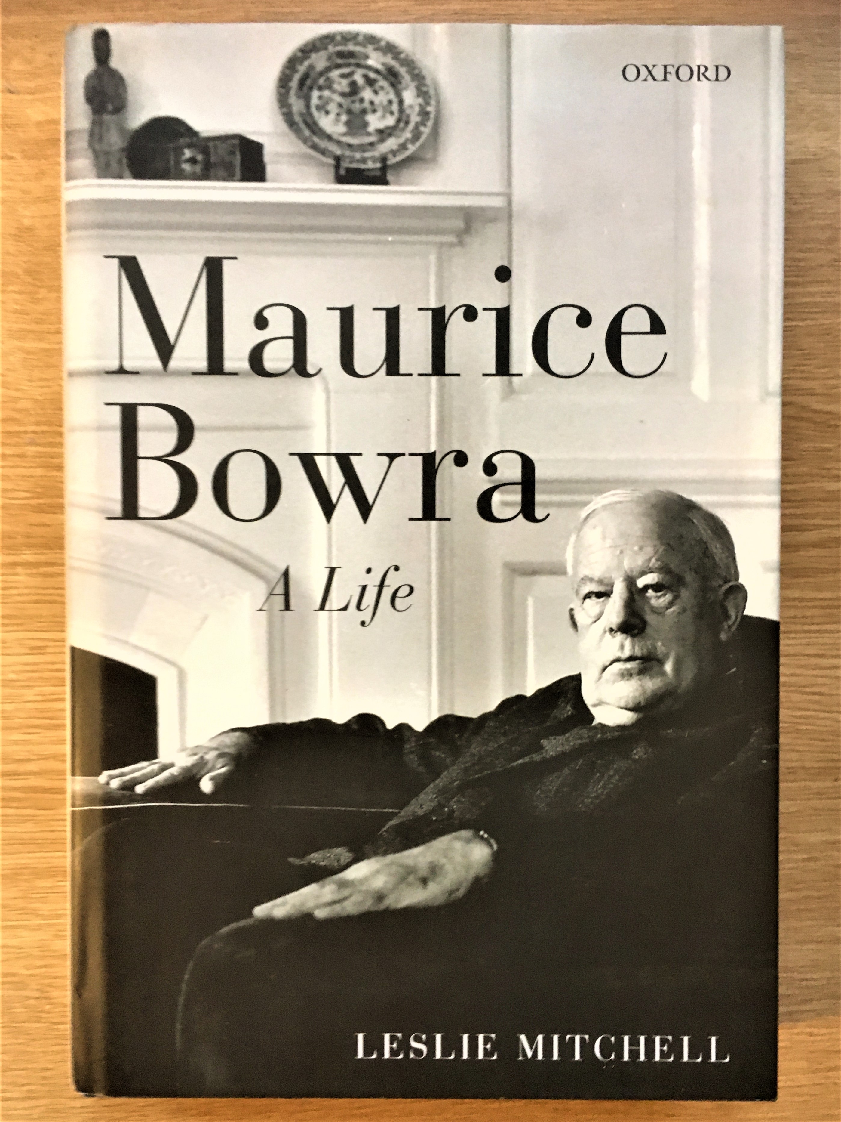 MAURICE BOWRA A Life - MITCHELL, Leslie