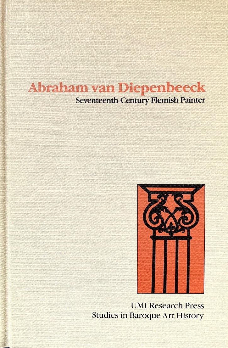 Abraham Van Diepenbeeck: Seventeenth Century Flemish Painter - David Wilton Steadman