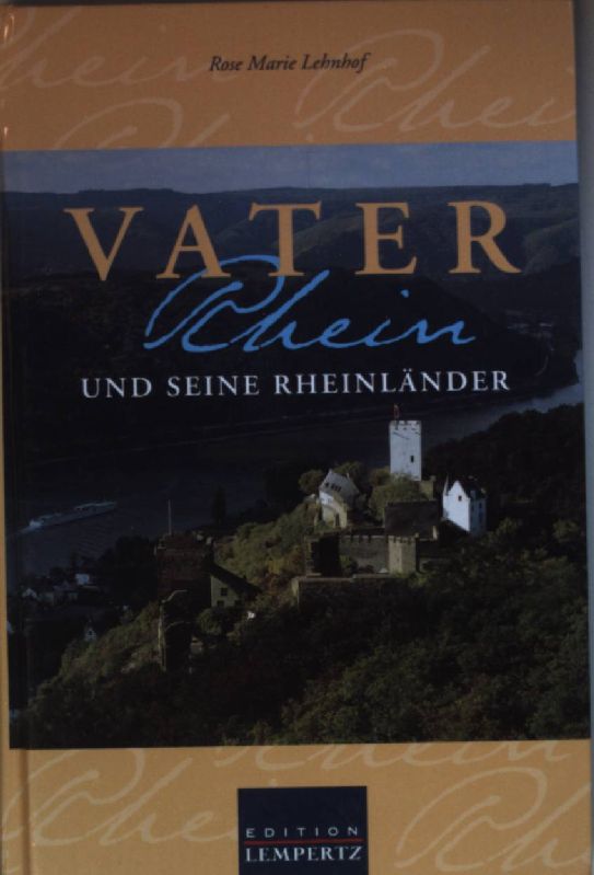 Vater Rhein und seine Rheinländer (SIGNIERTES EXEMPLAR) - Lehnhof, Rose Marie