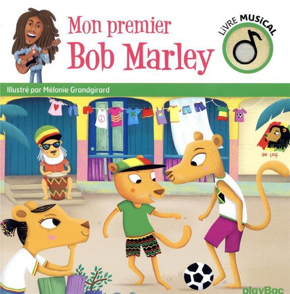 Livre musical - Mon premier Bob Marley: 9782809668650: Grandgirard,  Mélanie: Books 