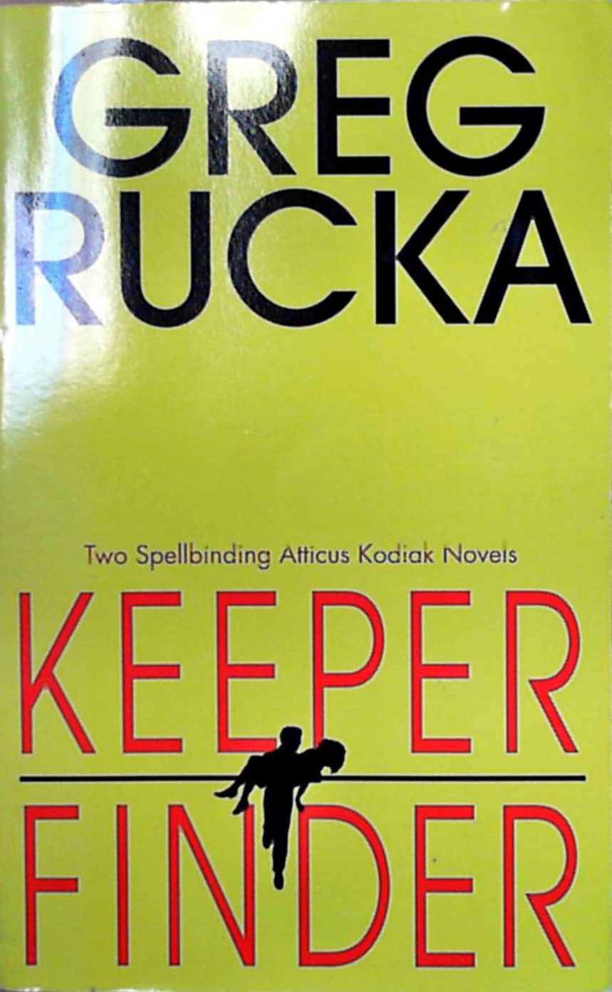 Keeper/Finder (Atticus Kodiak Novels) - Rucka, Greg