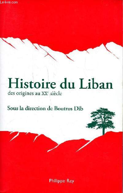 Histoire du Liban des origines au XXè siècle - Boutros Dib