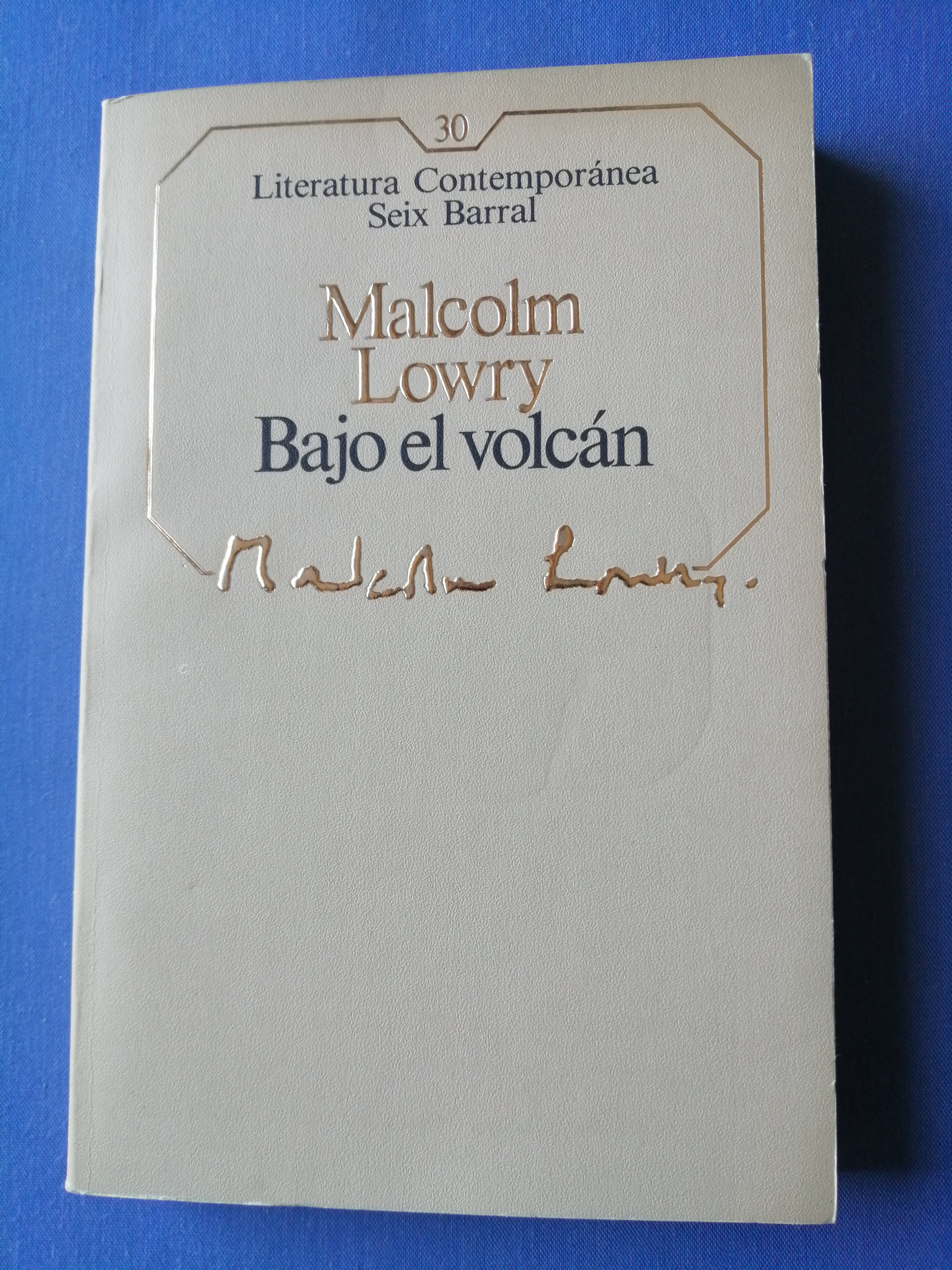 Bajo el volcán - Lowry, Malcolm (1909-1957)