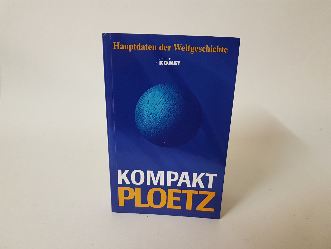 Kompakt Ploetz. Hauptdaten der Weltgeschichte. - Unknown