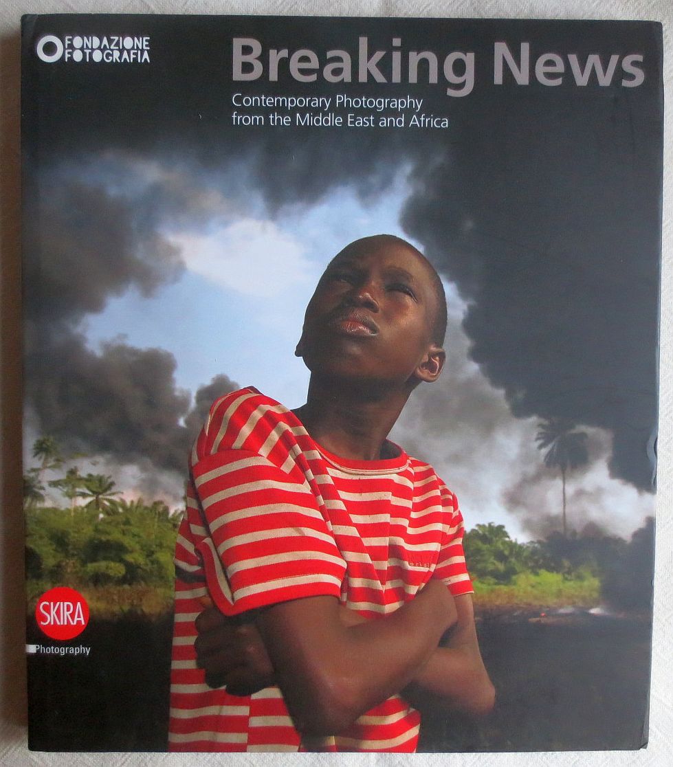 Contemporary photography from the Middle East and Africa : breaking news - Maggia, Filippo [ed.]