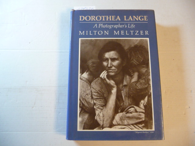 Dorothea Lange: A Photographer's Life - Meltzer, Milton