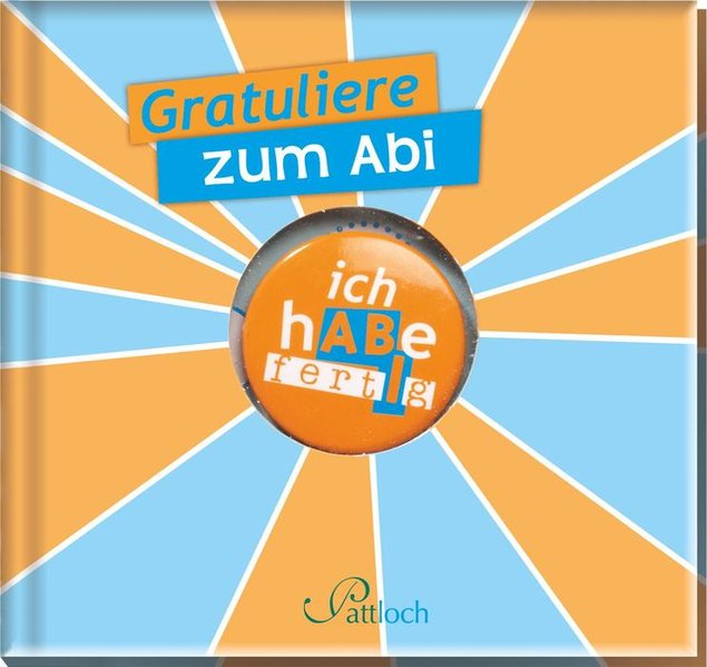 Gratuliere zum Abi: ich hABe fertIg - Guhr, Constanze