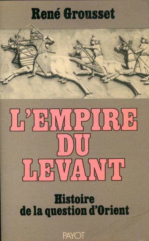 L'empire du levant - René Grousset - René Grousset